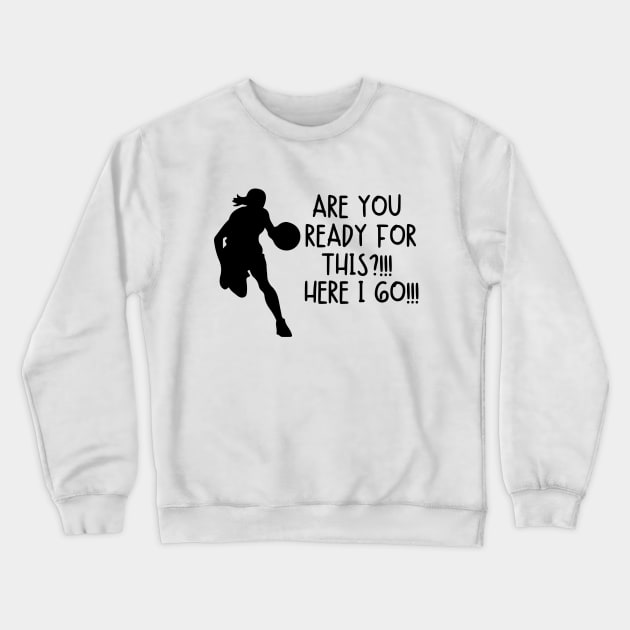 Here I go Crewneck Sweatshirt by mksjr